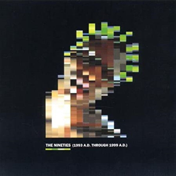 The Nineties (1993 A.D. Through 1999 A.D.)