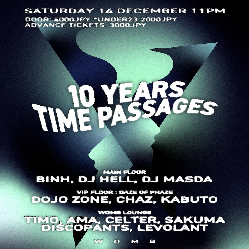 12.14 (SAT) 【10 YEARS TIME PASSAGES at WOMB 】