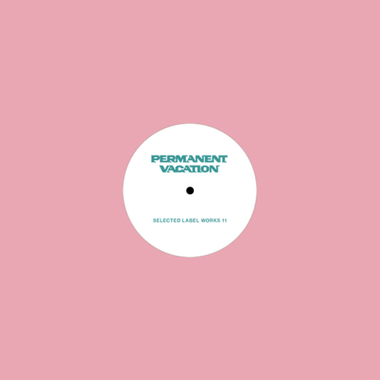 Permanent Vacation - Selected Label Works 11 (Vinyl Sampler)