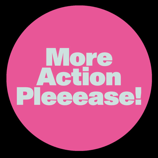 More Action Pleeease! (Generic Sleeve Repressl)