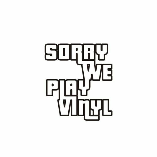 Sorry We Play Vinyl 3