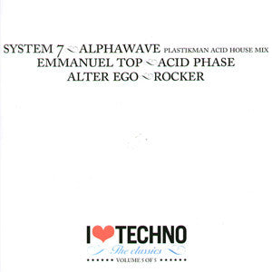 I Love Techno - The Classics - Volume 5 Of 5