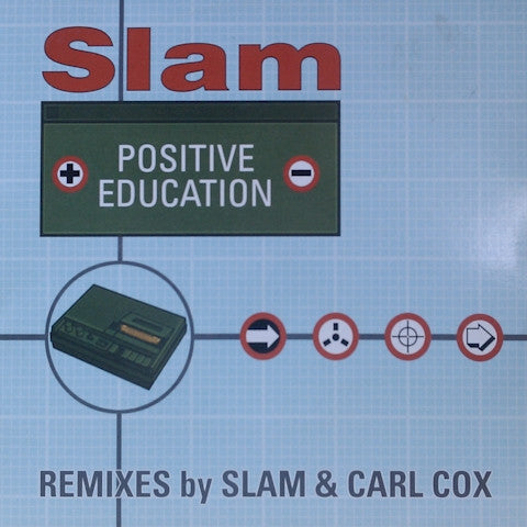 Positive Education (Remixes By Slam & Carl Cox)