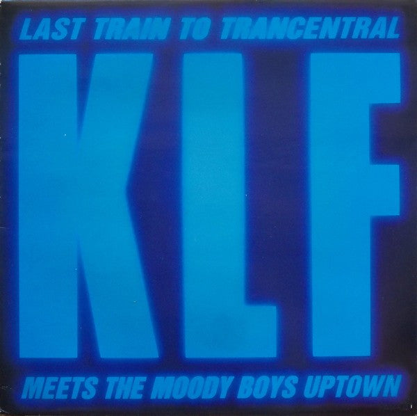 Last Train To Trancentral (Meets The Moody Boys Uptown)